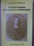 TRATATUL DESPRE INDREPTAREA INTELECTULUI SI DESPRE CALEA CEA MAI BUNA CARE DUCE LA ADEVARATA CUNOASTERE A L-265169
