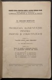 Cumpara ieftin rara 1939 PROBLEMA ALIMENTATIEI pentru INDIVID si COLECTIVITATE Grigore Benetato 252 pag. 41 tabele studii de caz grafice  (Facultatea Medicina Cluj)