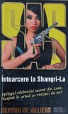 Intoarcere la Shangri-La - Gerard de Villiers, SAS, Meteor Press, 2009, Carte Politista, Romana, 320 pagini