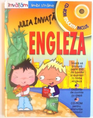 JULIA INVATA ENGLEZA, ILUSTRATII de ANNABEL TEMPEST, TEXT de SUE FINNIE si DANIELE BOURDAIS, 2006 *NU CONTINE CD foto