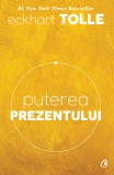 Puterea prezentului | Eckhart Tolle, Curtea Veche, Curtea Veche Publishing