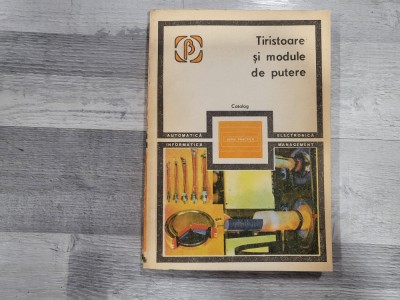 Tiristoare si module de putere.Catalog - N.Iosif,D.M.Luca,etc foto