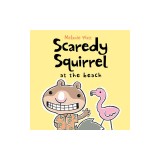 Scaredy Squirrel at the Beach