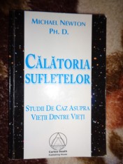 Calatoria sufletelor - Michael Newton / studii de caz asupra vietii dintre vieti