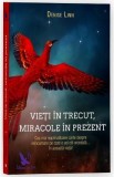 Vieti in trecut, miracole in prezent - Denise Linn