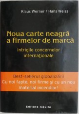 Noua carte neagra a firmelor de marca. Intrigile concernelor internationale ? Klaus Werner, Hans Weiss foto