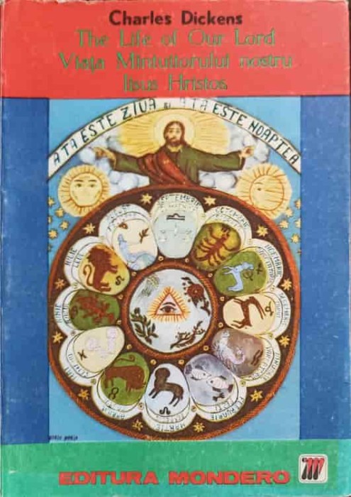 THE LIFE OF OUR LORD. VIATA MINTUITORULUI NOSTRU IISUS HRISTOS-CHARLES DICKENS-227969