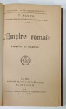 L &#039;EMPIRE ROMAIN , EVOLUTION ET DECADENCE par G. BLOCH , 1928