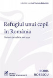 Refugiul unui copil &icirc;n Rom&acirc;nia - Paperback brosat - Boris Rozescu - Cartea Rom&acirc;nească | Art, 2022