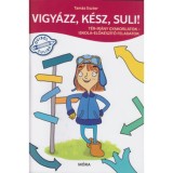 Vigy&aacute;zz, k&eacute;sz, suli! - T&eacute;r-ir&aacute;ny gyakorlatok - Tam&aacute;s Eszter