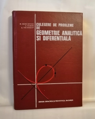 Culegere de probleme de geometrie analitica si diferentiala, M. Bercovici, 1973 foto
