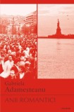 Anii romantici (Ediție 2024) - Paperback brosat - Gabriela Adameșteanu - Polirom