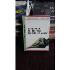 DICTIONAR AL CULTURII SFECLEI DE ZAHAR - ALECSANDRU PASCU