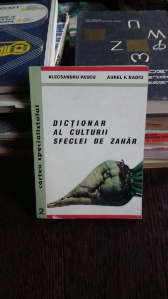 DICTIONAR AL CULTURII SFECLEI DE ZAHAR - ALECSANDRU PASCU