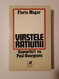 Florin Mugur (autograf/ dedicație) - V&acirc;rstele rațiunii. Convorbiri cu Paul Georgescu