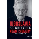 Iugoslavia. Pace, razboi si disolutie - Noam Chomsky