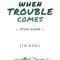 When Trouble Comes Study Guide
