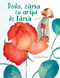 Dodo, z&acirc;na cu aripi de l&acirc;nă - Hardcover - Cristiana Soriano - Univers