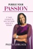 Pursue Your Passion: It Takes Courage to Win! the Inner Gems of a Woman