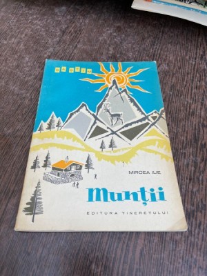 Mircea Ilie - Muntii (ilustratii de Ion Miturca) foto