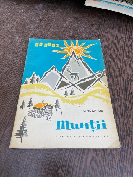 Mircea Ilie - Muntii (ilustratii de Ion Miturca)