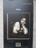 Bagau - Ioana Bradea, Roman, Editura EST, 2004, 276 pagini, Beletristica