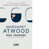 Rau trupesc - Margaret Atwood, Ioana Vacarescu