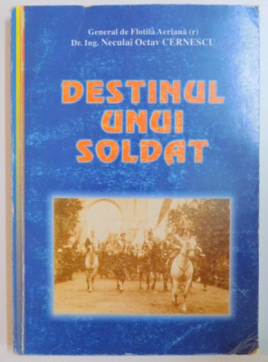 DESTINUL UNUI SOLDAT de NECULAI OCATV CERNESCU , 2004 foto