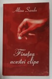 FINETEA ACESTEI CLIPE de ALINA SANDU , 2011