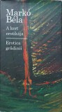 EROTICA GRADINII. SONETE. EDITIE BILINGVA MAGHIARA - ROMANA-MARKO BELA-237172