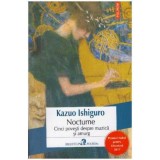 Kazuo Ishiguro - Nocturne - cinci povesti despre muzica si amurg - 126494, Polirom