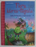 FLORA IUTE - CA - SAGEATA , IARBA FERMECATA A VRAJITOARELOR de ELENI LIVANIOS , 2023