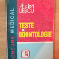 TESTE DE ODONTOLOGIE de ANDREI ILIESCU , Bucuresti 1997