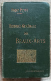 Histoire generale des beaux-arts - Roger Peyre