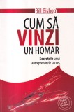 Bill Bishop - Cum sa vinzi un homar. Secretele unui antreprenor de succes, ALL