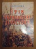 Cezar Dobre (dedicație) - 1918: &icirc;nfr&acirc;ngeri și victorii