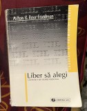 Milton Friedman - Liber sa alegi. Un punct de vedere personal