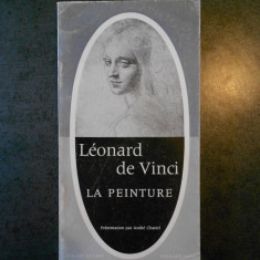 ANDRE CHASTEL - LEONARD DE VINCI. LA PEINTURE (1964, limba franceza)