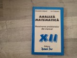 Analiza matematica clasa a XII a.Rezolvarea problemelor din manual de Alexandra Colojoara,Ion Colojoara