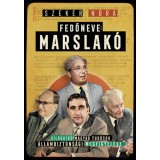 Fedőneve: Marslak&oacute; - Vil&aacute;gh&iacute;rű magyar tud&oacute;sok &aacute;llambiztons&aacute;gi megfigyel&eacute;se - Szek&eacute;r N&oacute;ra
