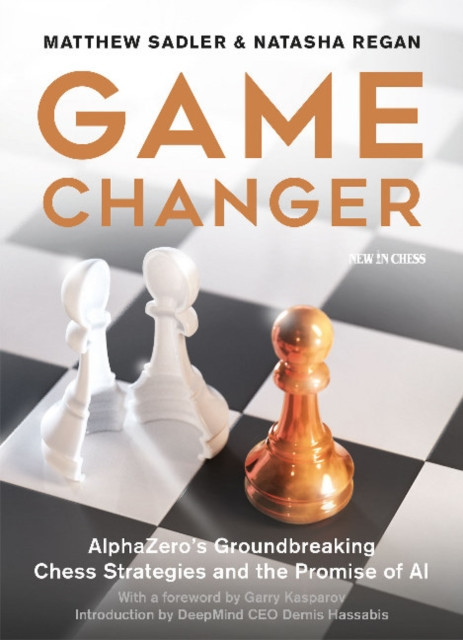 Game Changer: Alphazero&#039;s Groundbreaking Chess Strategies and the Promise of AI
