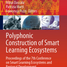 Polyphonic Construction of Smart Learning Ecosystems: Proceedings of the 7th Conference on Smart Learning Ecosystems and Regional Development