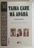 TAINA CARE MA APARA , OPERA POETICA de GRIGORE VIERU , 2008