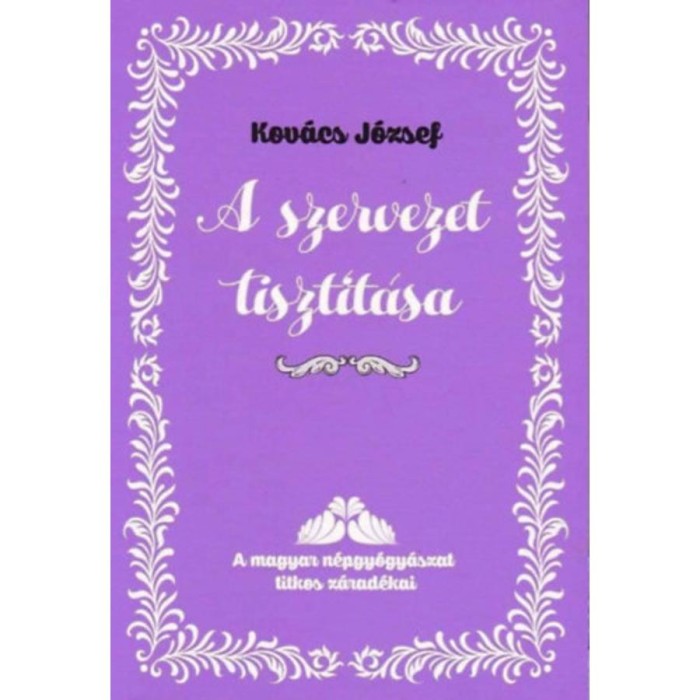 A szervezet tiszt&iacute;t&aacute;sa - Kov&aacute;cs J&oacute;zsef