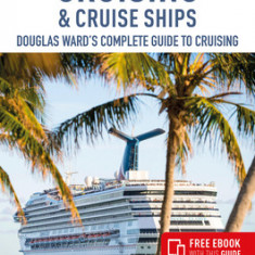 Insight Guides Cruising & Cruise Ships: Douglas Ward's Complete Guide to Cruising (Cruise Guide with a Free Ebook)