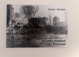 Album de fotografie Traian Doman Un petic disparut din Bucuresti