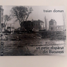 Album de fotografie Traian Doman Un petic disparut din Bucuresti