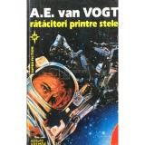 A. E. Van Vogt - Ratacitori printre stele (Editia: 1994)