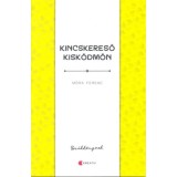 Kincskereső kisk&ouml;dm&ouml;n - M&oacute;ra Ferenc