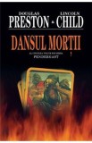 Dansul Mortii - Douglas Preston, Lincoln Child